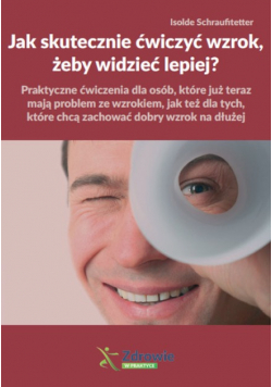 Jak skutecznie ćwiczyć wzrok żeby widzieć lepiej