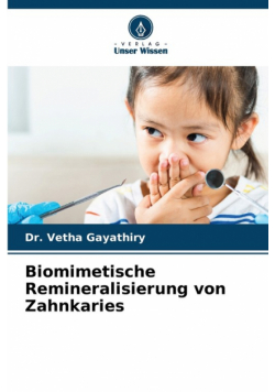 Biomimetische Remineralisierung von Zahnkaries