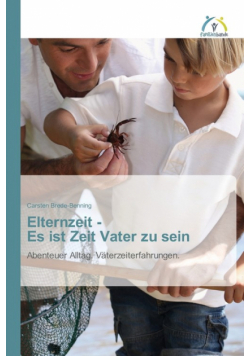 Elternzeit - Es ist Zeit Vater zu sein