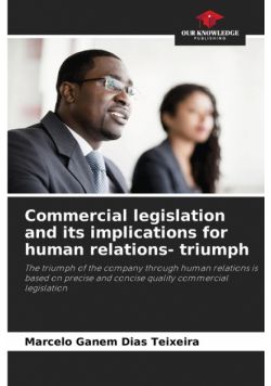 Commercial legislation and its implications for human relations- triumph