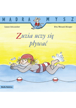 Mądra Mysz. Zuzia uczy się pływać