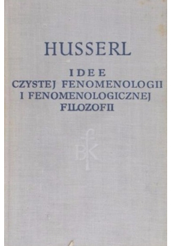 Idee czystej fenomenologii i fenomenologicznej filozofii