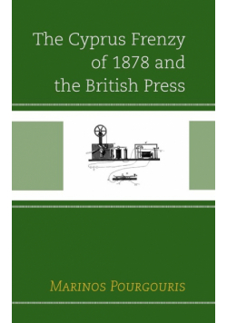 The Cyprus Frenzy of 1878 and the British Press