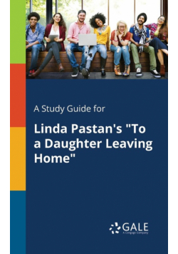 A Study Guide for Linda Pastan's "To a Daughter Leaving Home"