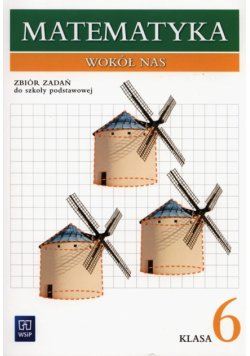 Matematyka wokół nas 6 Zbiór zadań