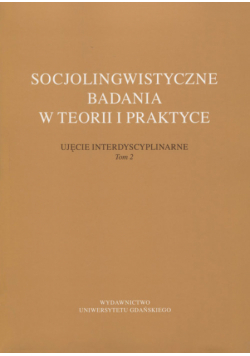 Socjolingwistyczne badania w teorii i praktyce Tom 2