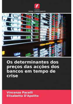 Os determinantes dos preços das acções dos bancos em tempo de crise