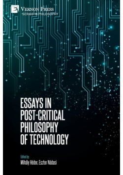 Essays in Post-Critical Philosophy of Technology