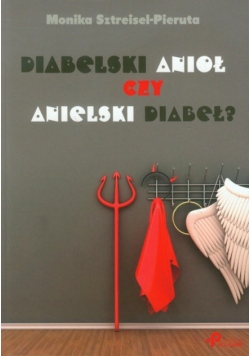 Diabelski anioł czy anielski diabeł?