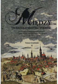 Między twierdzą a miastem wolnym
