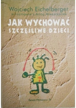 Jak wychować szczęśliwe dzieci