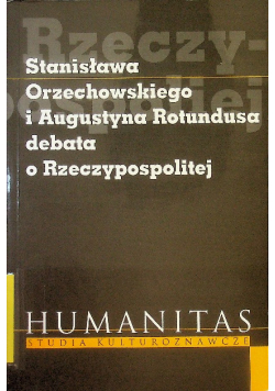Stanisława Orzechowskiego i Augustyna Rotundusa debata o Rzeczypospolitej