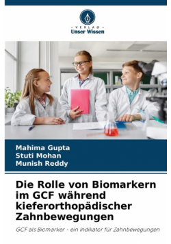 Die Rolle von Biomarkern im GCF während kieferorthopädischer Zahnbewegungen