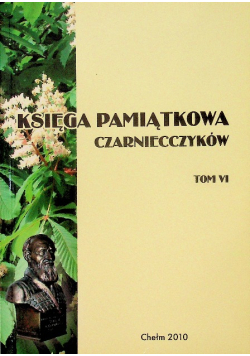 Księga Pamiątkowa Czarniecczyków Tom VI