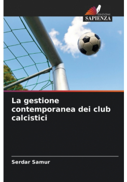 La gestione contemporanea dei club calcistici