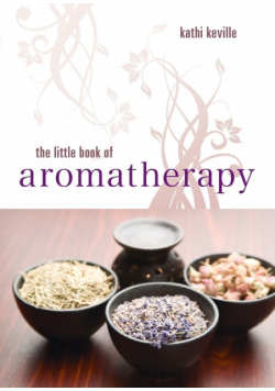 The Little Book of Aromatherapy