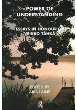 Power of Understanding Essays in Honour of Veikko Tahka