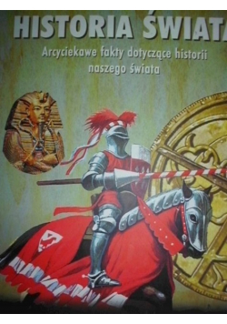 Historia świata arcyciekawe fakty dotyczące historii naszego świata