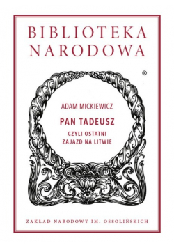 Pan Tadeusz czyli ostatni zajazd na Litwie Tw