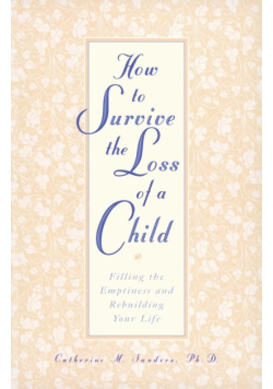 How to Survive the Loss of a Child
