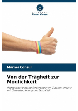 Von der Trägheit zur Möglichkeit