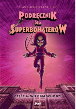 Podręcznik dla Superbohaterów Tom 4 Wilk nadchodzi