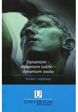 Dynamizm - dynamizm ludzki - dynamizm osoby