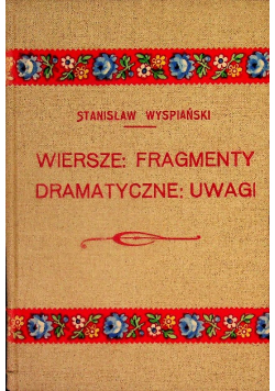 Wiersze fragmenty dramatyczne uwagi 1910 r.