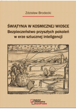 Świątynia w kosmicznej wiosce Bezpieczeństwo przyszłych pokoleń w erze sztucznej inteligencji