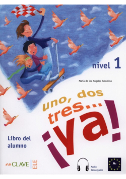 Uno dos tres… ya! 1 Podręcznik