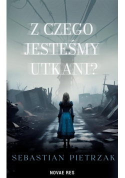 Z czego jesteśmy utkani?