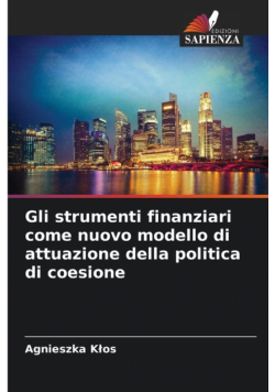 Gli strumenti finanziari come nuovo modello di attuazione della politica di coesione