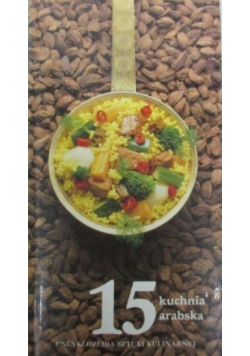 Encyklopedia sztuki kulinarnej Tom 15  Kuchnia arabska