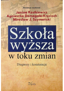 Szkoła wyższa w toku zmian. Diagnozy i konstatacje