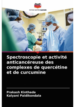 Spectroscopie et activité anticancéreuse des complexes de quercétine et de curcumine