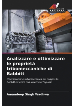 Analizzare e ottimizzare le proprietà tribomeccaniche di Babbitt