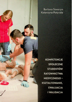 Kompetencje społeczne studentów ratownictwa medycznego kształtowanie ewaluacja i walidacja