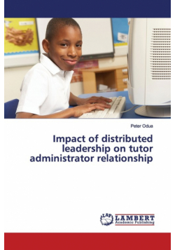Impact of distributed leadership on tutor administrator relationship