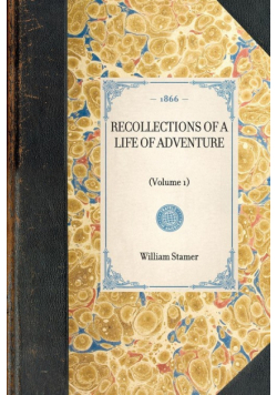 Recollections of a Life of Adventure