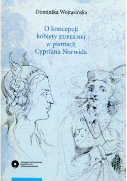 O koncepcji kobiety zupełnej w pismach Cypriana Norwida
