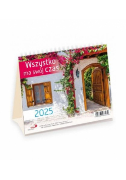 Kalendarz 2025 na biurko - Wszystko ma swój czas