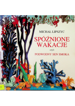 Spóźnione wakacje czyli podwodny sen smoka