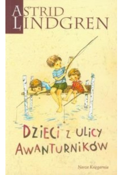 Astrid Lindgren Dzieci z ulicy Awanturników