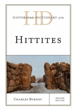 Historical Dictionary of the Hittites, Second Edition