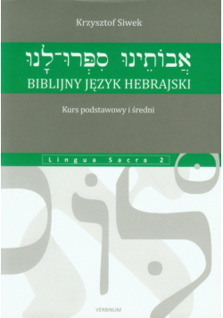 Biblijny język hebrajski Kurs podstawowy i średni
