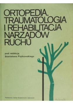 Ortopedia Traumatologia i rehabilitacja narządów ruchu