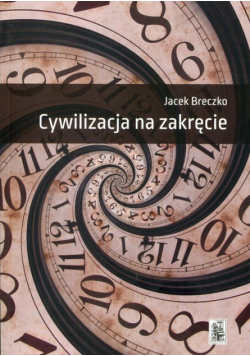 Breczko Jacek - Cywilizacja na zakręcie