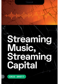 Streaming Music, Streaming Capital