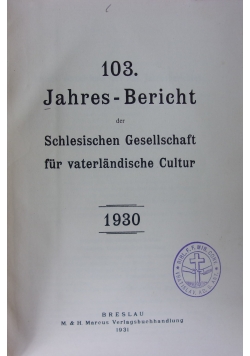 103.Jahres-Bericht der Schlesischen Gesellschaft fur vaterlandische Cultur,1931r.