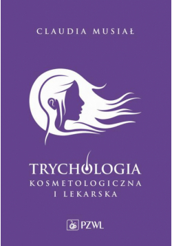 Trychologia kosmetologiczna i lekarska